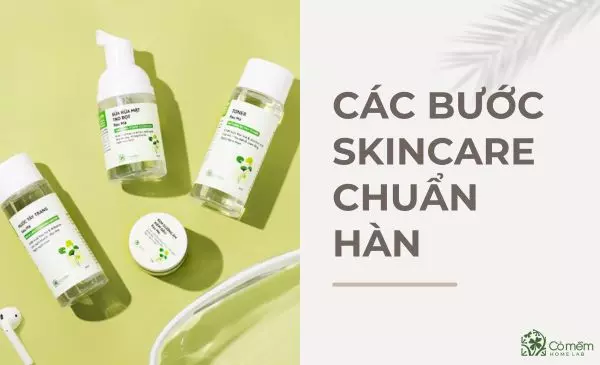 Các Bước Skincare Ban Đêm, Ban Ngày Chuẩn HÀN “Cho Mọi Loại Da